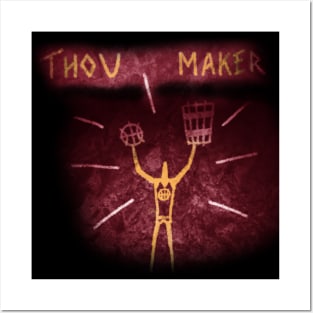 Thou Maker Posters and Art